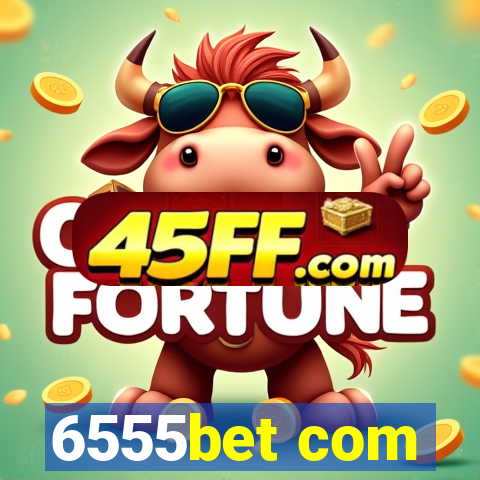 6555bet com